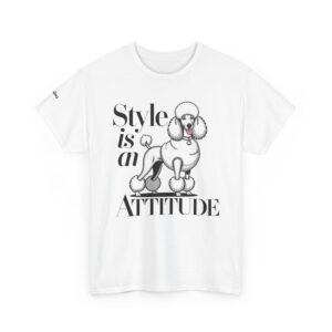 Poodle Style Is an Attitude Graphic | Unisex