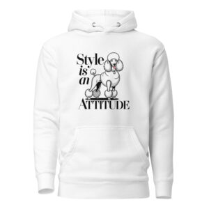 Poodle Style Is an Attitude Graphic Hoodie | Unisex Premium Pullover Pet Lover Apparel